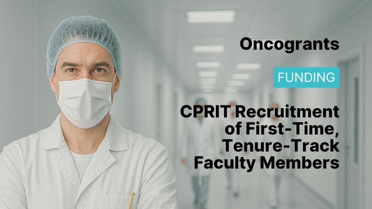 CPRIT Recruitment of First-Time, Tenure-Track Faculty Members