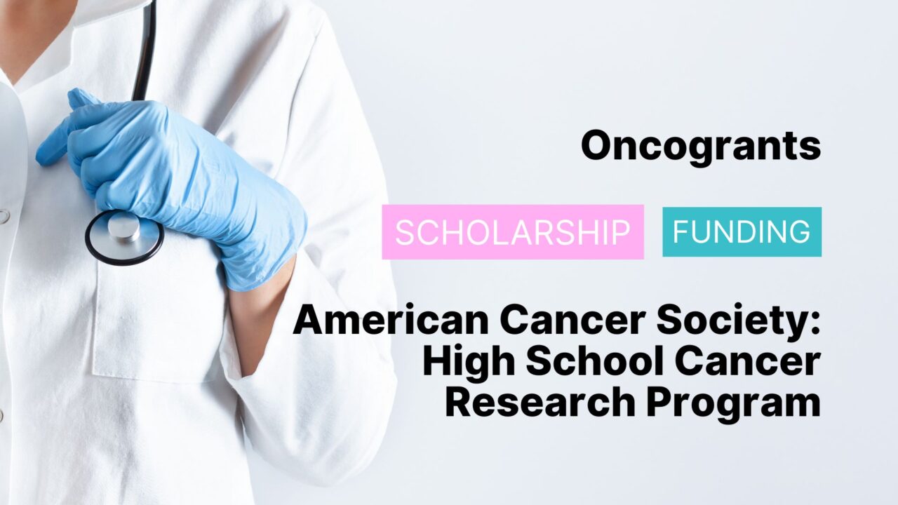 American Cancer Society: High School Cancer Research Program