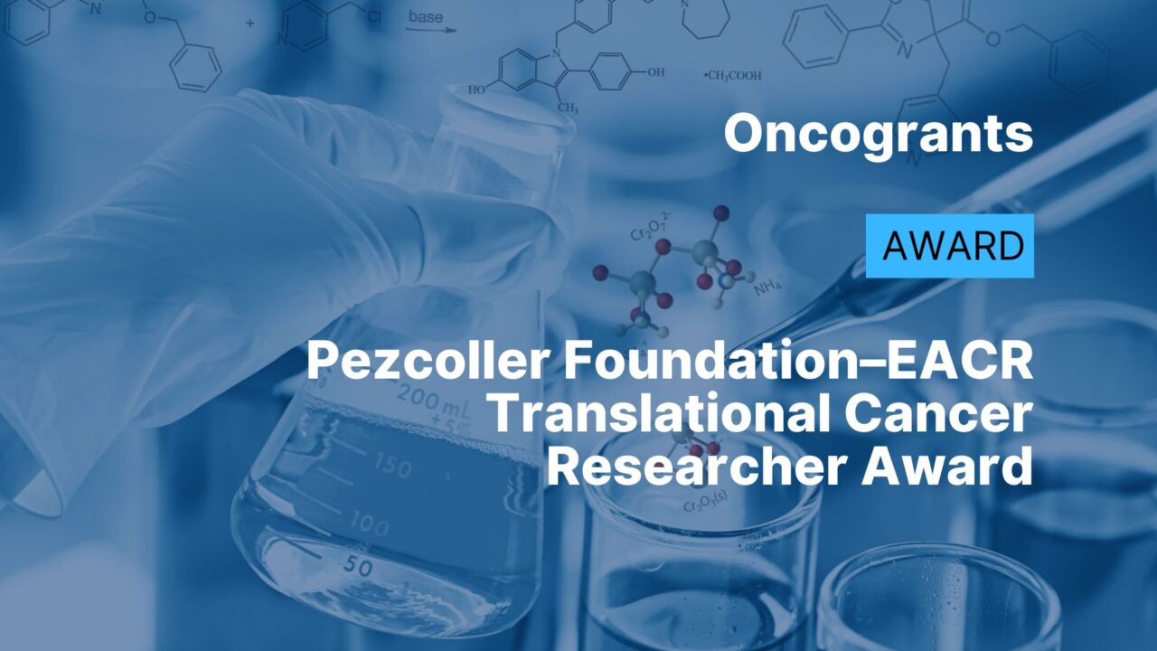 Pezcoller Foundation–EACR Translational Cancer Researcher Award