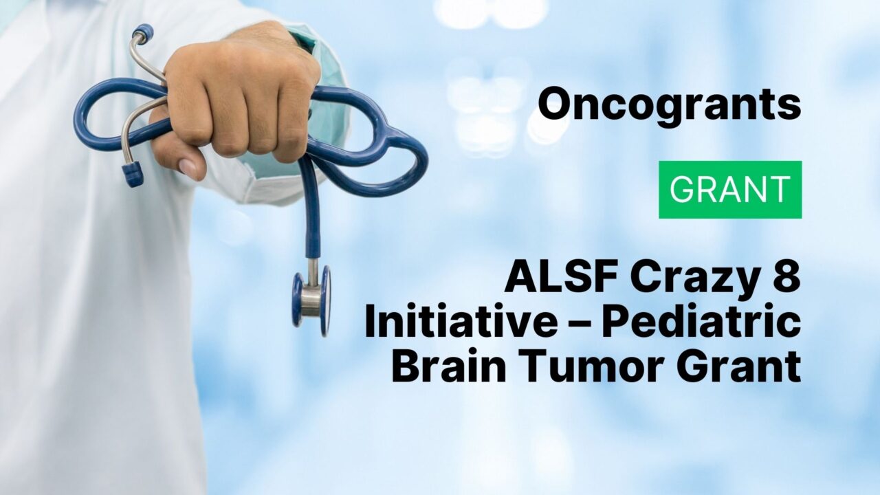 ALSF Crazy 8 Initiative – Pediatric Brain Tumor Grant