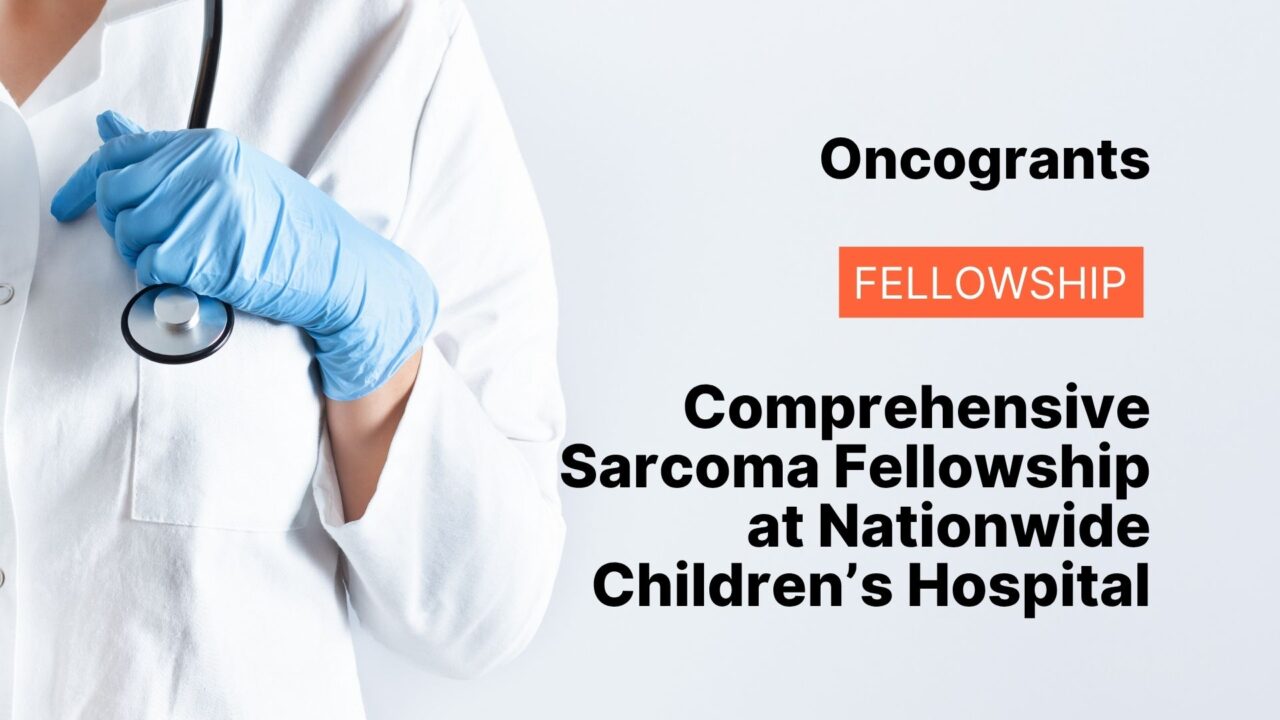 Comprehensive Sarcoma Fellowship at Nationwide Children’s Hospital