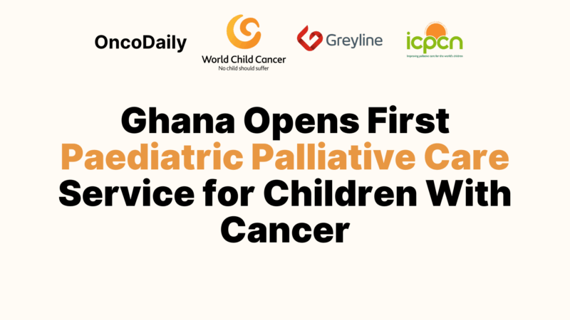 Ghana Opens First Paediatric Palliative Care Service for Children With Cancer – World Child Cancer