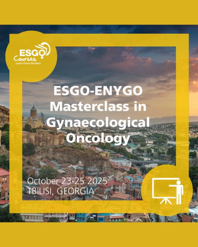ESGO-ENYGO Masterclass in Gynaecological Oncology 2025