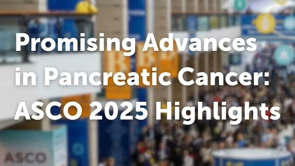 Promising Advances in Pancreatic Cancer: ASCO 2025 Highlights – Digestive Cancers Europe