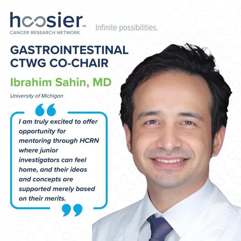 Ibrahim Halil Sahin: Thrilled to Serve as GI CTWG Co-Chair at Hoosier Cancer Research Network