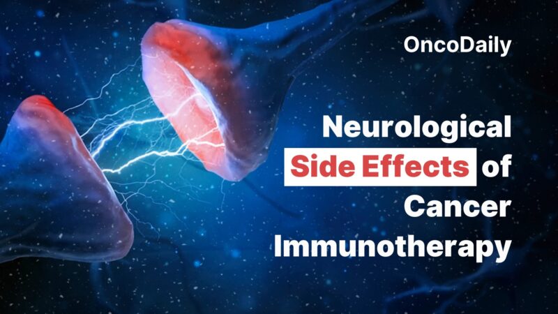 Neurological Side Effects of Cancer Immunotherapy
