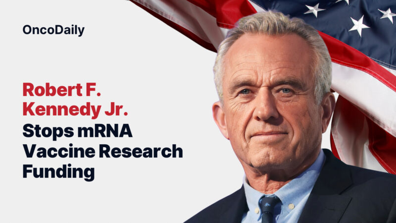 How Could Robert F. Kennedy Jr.’s $500M mRNA Vaccine Funding Cut Impact Cancer Research?