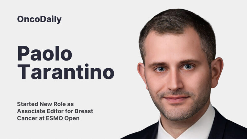 Paolo Tarantino Started New Role as Associate Editor for Breast Cancer at ESMO Open