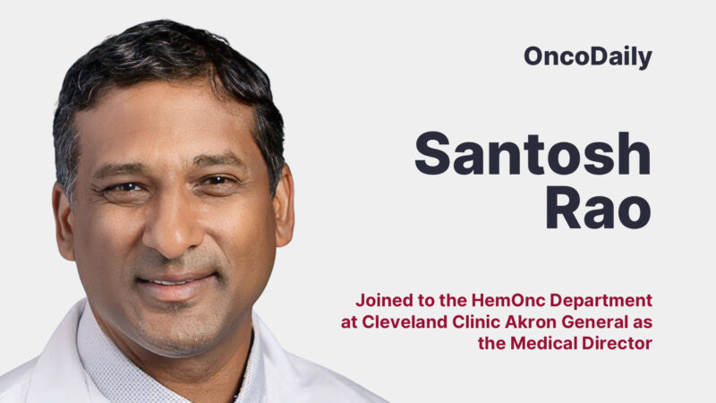 Santosh Rao Joined to the HemOnc Department at Cleveland Clinic Akron General as the Medical Director