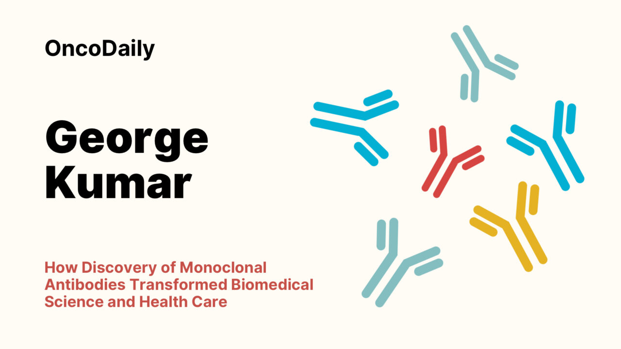 George Kumar: How Discovery of Monoclonal Antibodies Transformed Biomedical Science and Health Care