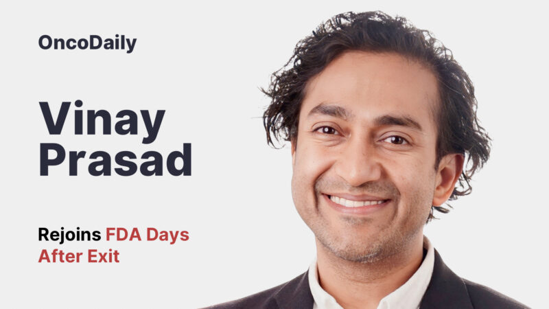 Vinay Prasad Rejoins FDA Days After Exit