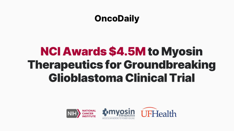 NCI Awards $4.5M to Myosin Therapeutics for Groundbreaking Glioblastoma Clinical Trial