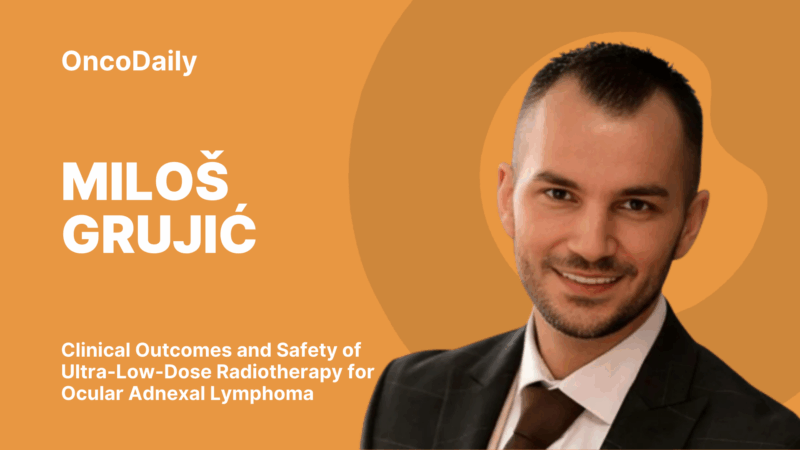 Miloš Grujić: Clinical Outcomes of Ultra-Low-Dose Radiotherapy for Ocular Adnexal Lymphoma