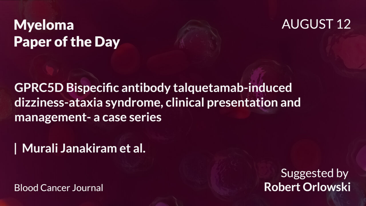 Myeloma Paper of the Day, August 12th, Suggested by Robert Orlowski