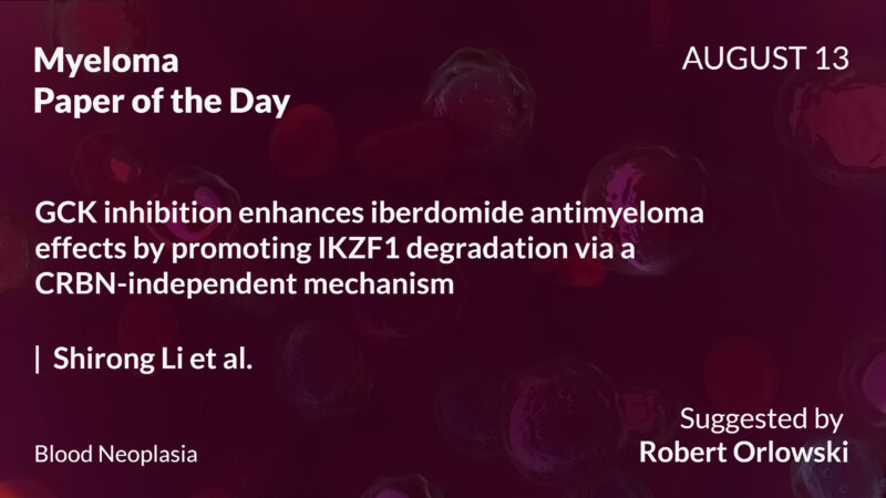 Myeloma Paper of the Day, August 13th, Suggested by Robert Orlowski
