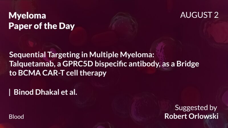 Myeloma Paper of the Day, August 2nd, Suggested by Robert Orlowski