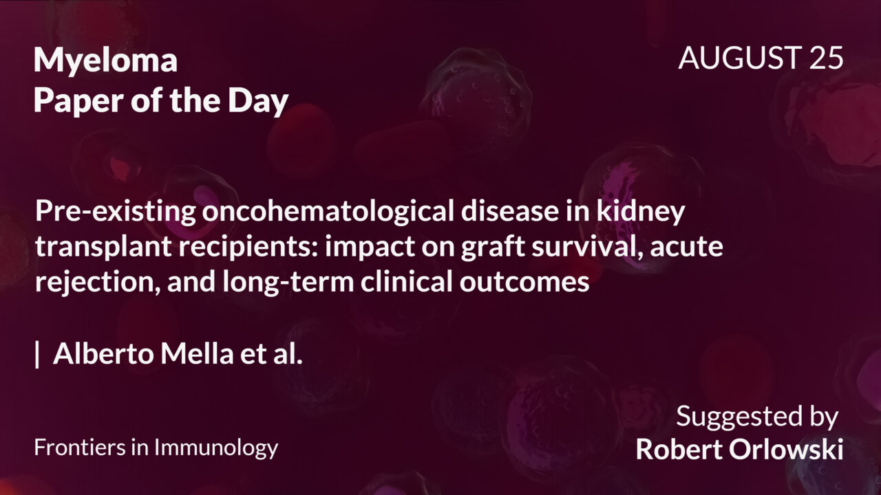 Myeloma Paper of the Day, August 25th, Suggested by Robert Orlowski