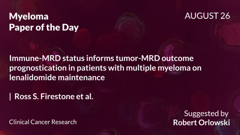 Myeloma Paper of the Day, August 26th, Suggested by Robert Orlowski