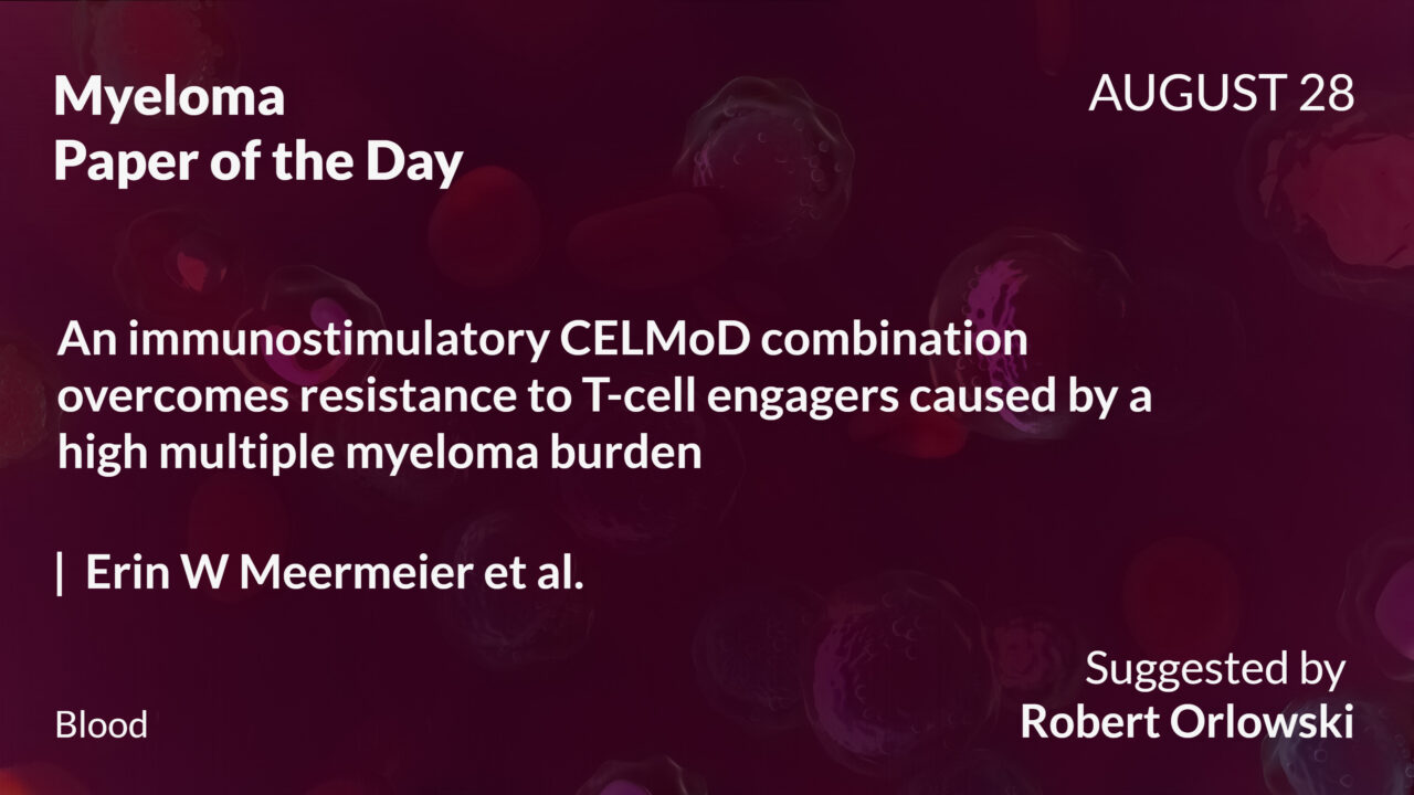 Myeloma Paper of the Day, August 28th, Suggested by Robert Orlowski
