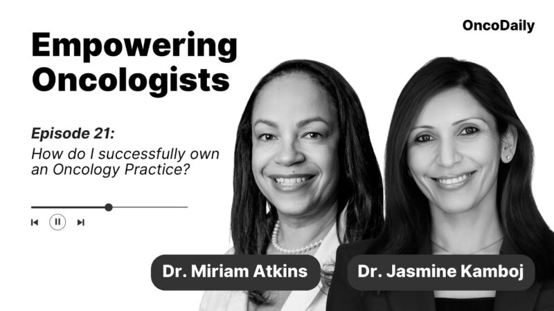 Empowering Oncologists: How do I successfully own an oncology practice?