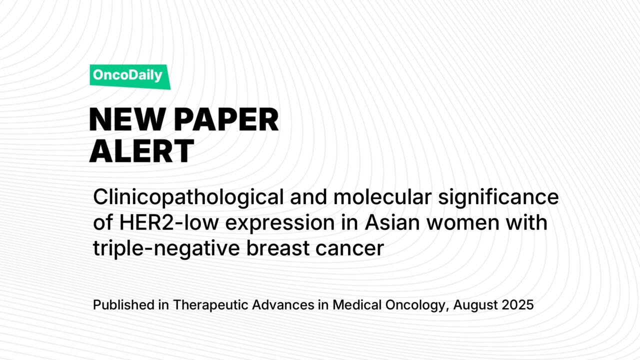 New Paper Alert: HER2-Low Triple-Negative Breast Cancer in Asian Women. Clinicopathologic and Genomic Insights