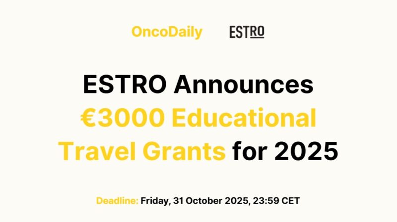 ESTRO Educational Travel Grants 2025: €3000 to Boost Your Radiation Oncology Expertise