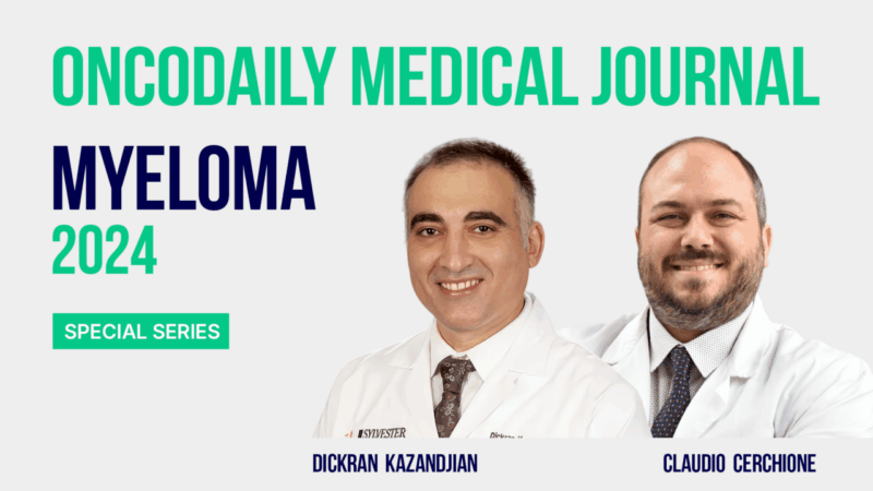 Myeloma Special Series Co-chaired by Leading Experts Dr. Dickran Kazandjian and Dr. Claudio Cerchione