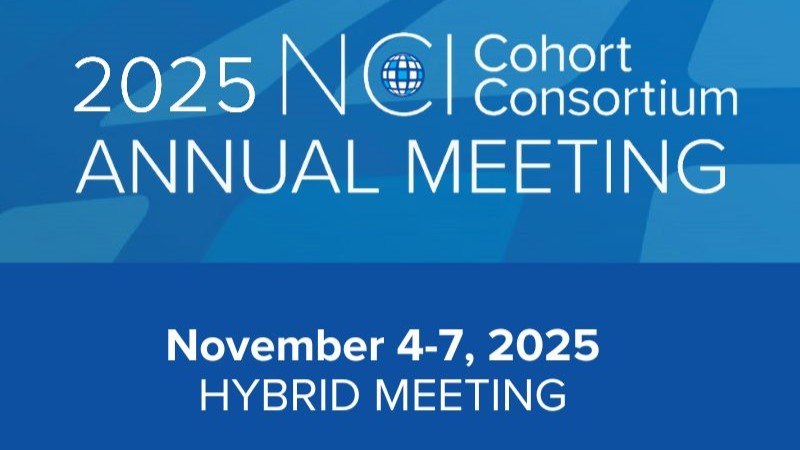 Registration Open for 2025 NCI Cohort Consortium Annual Meeting – NCI Division of Cancer Prevention