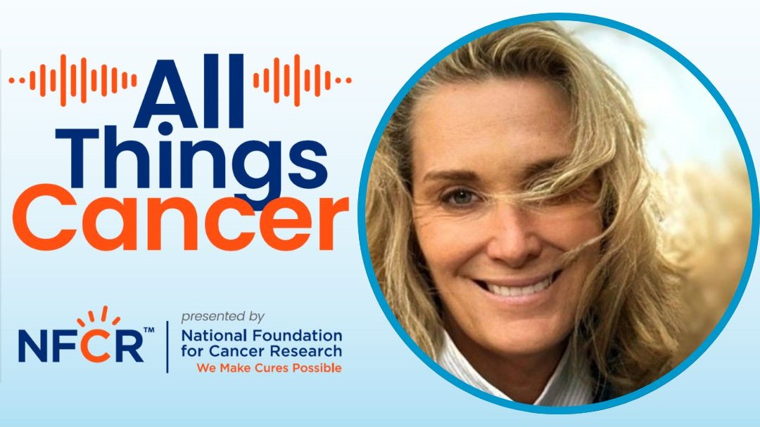 NFCR Podcast Features Survivor Story Transforming Melanoma Research