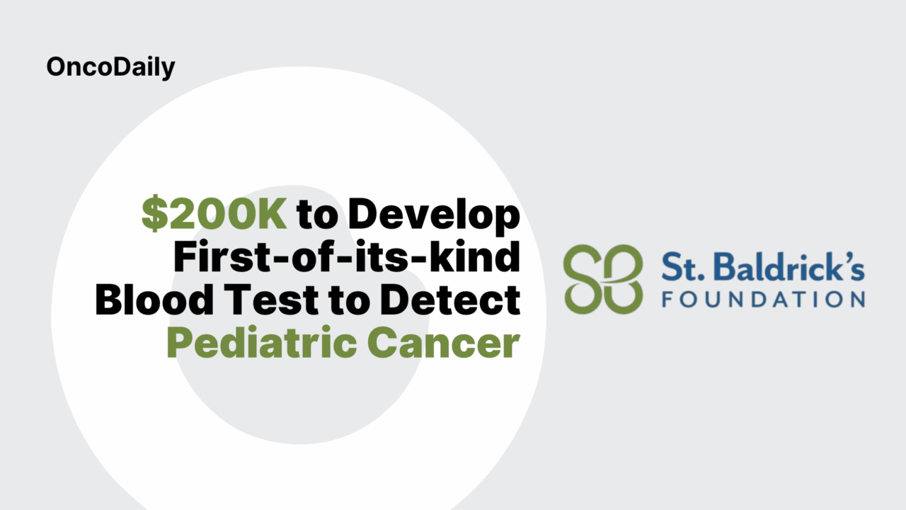 $200K to Develop First-of-its-kind Blood Test to Detect Pediatric Cancer – St. Baldrick’s Foundation