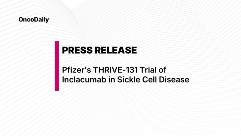 Pfizer Provides Update on THRIVE-131 Trial in Sickle Cell Disease