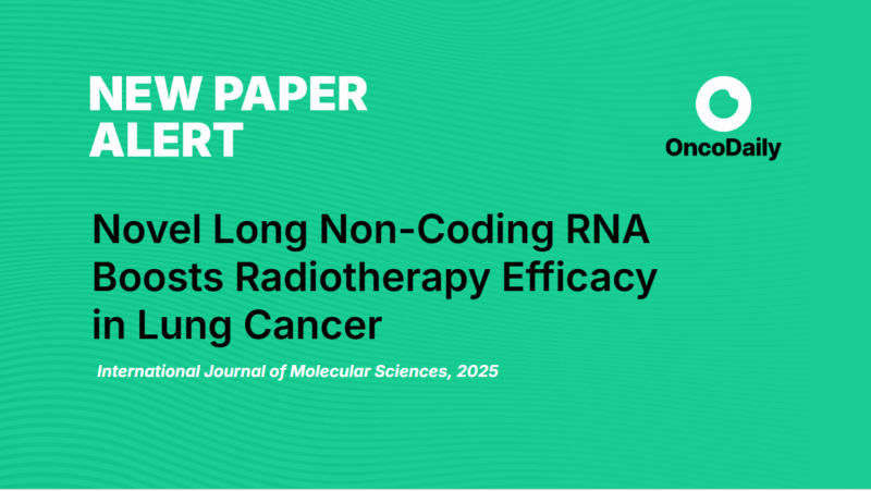 New RT Paper Alert: Novel Long Non-Coding RNA Boosts Radiotherapy Efficacy in Lung Cancer