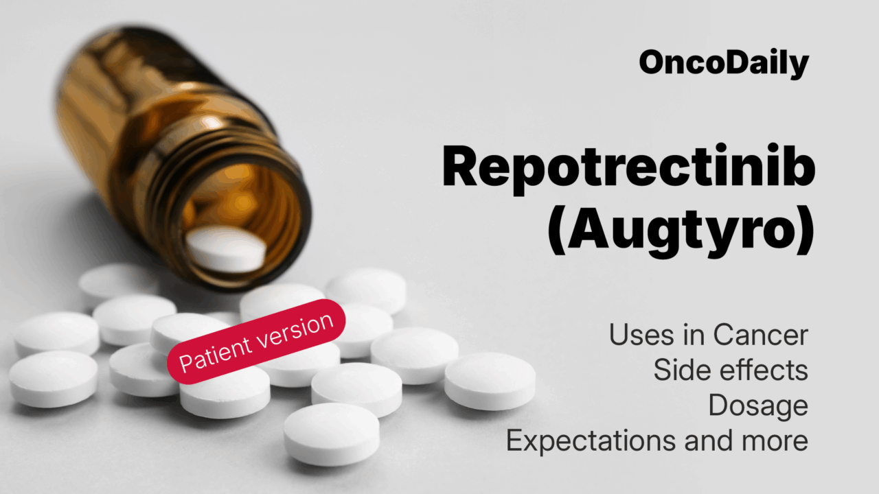 Repotrectinib (Augtyro) Patients Guide for 2025: Targeted Therapy for ROS1 and NTRK positive Tumors