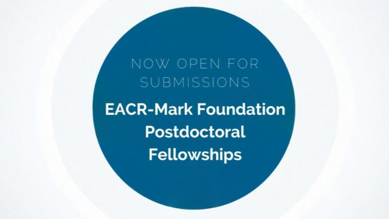 EACR – The Mark Foundation for Cancer Research Postdoctoral Fellowships