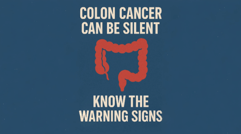 Colon Cancer Can Be Silent – Know the Warning Signs 