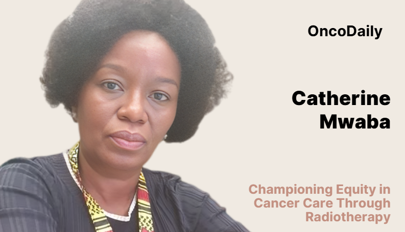 Catherine Mwaba: Championing Equity in Cancer Care Through Radiotherapy