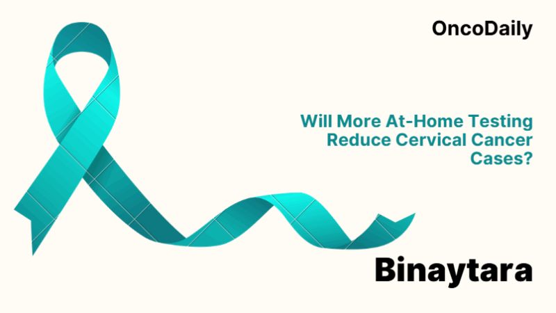 Will More At-Home Testing Reduce Cervical Cancer Cases? – Binaytara