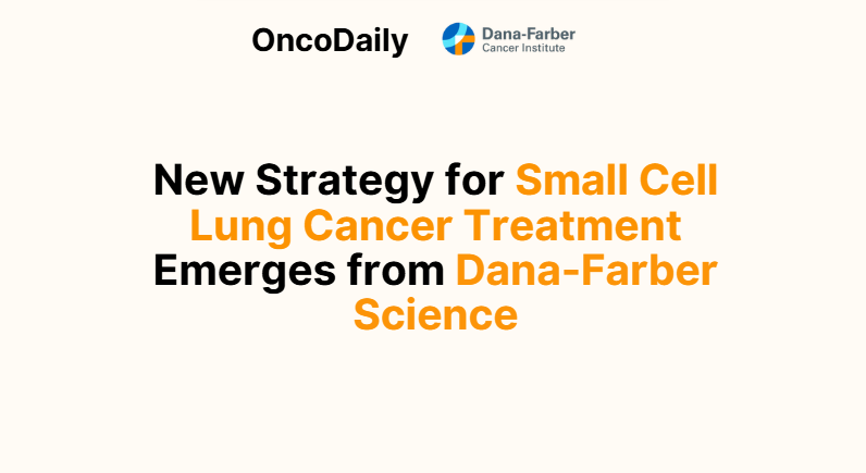 New Strategy for Small Cell Lung Cancer Treatment Emerges from Dana-Farber Science