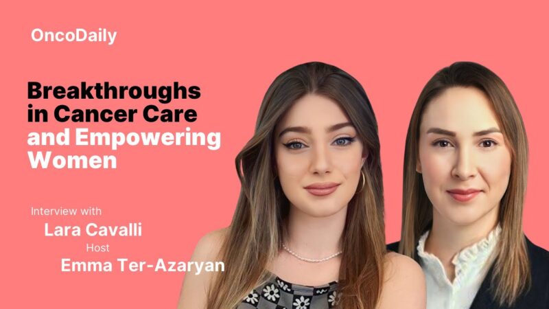 Dr. Lara Cavalli on Breakthroughs in Cancer Care and Empowering Women | Women Leaders in Oncology