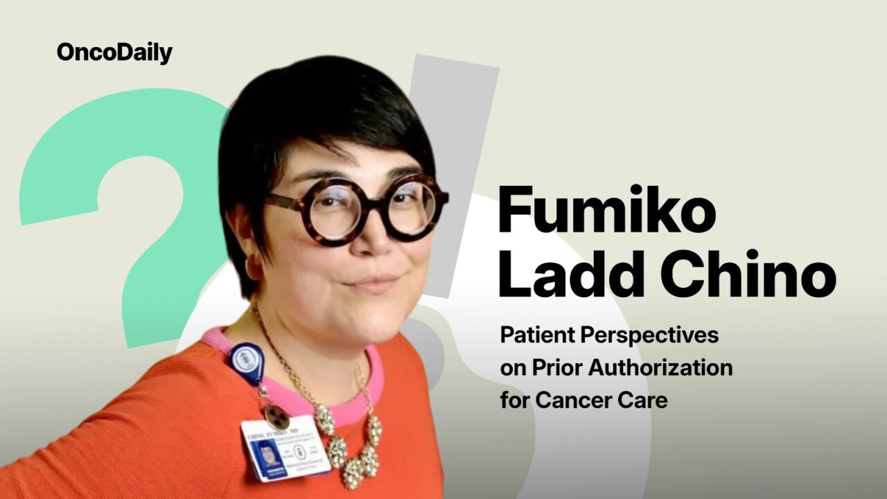 Fumiko Ladd Chino: Patient Perspectives on Prior Authorization for Cancer Care