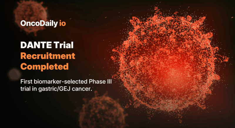 DANTE Trial: Phase III Recruitment Completed in Gastric and GEJ Cancer