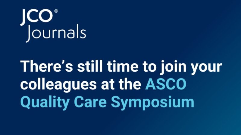 Join JCO Oncology Practice at ASCO QLTY25 – Register by September 3