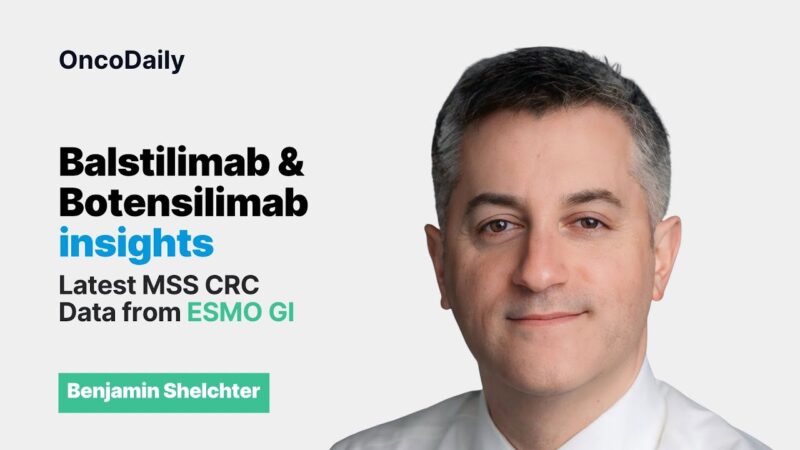 Balstilimab and Botensilimab insights with Dr Benjamin Shelchter – Latest MSS CRC Data from ESMO GI