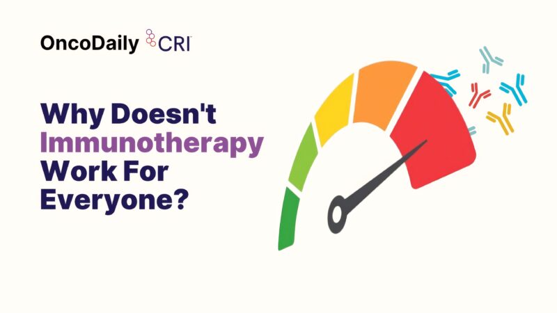 Why Doesn’t Immunotherapy Work For Everyone? – CRI