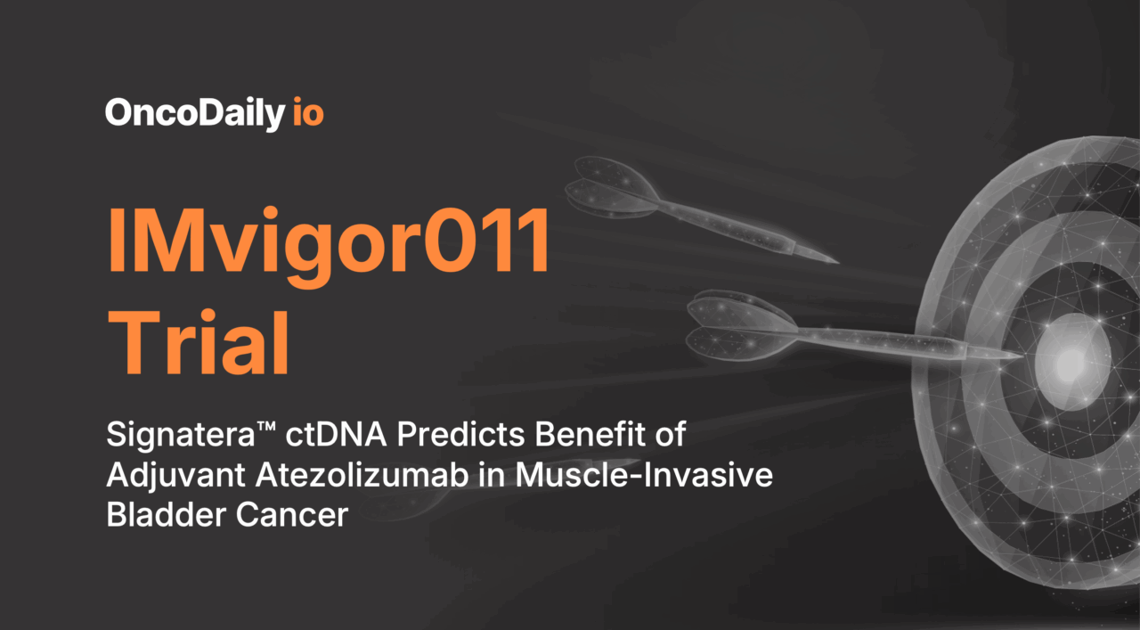 IMvigor011 Trial Reports ctDNA as Predictor of Response to Adjuvant Atezolizumab in Bladder Cancer