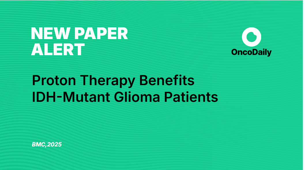 New RT Paper Alert: Proton Therapy Benefits IDH-Mutant Glioma Patients