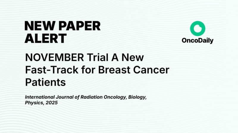 New RT Paper Alert: NOVEMBER Trial A New Fast-Track for Breast Cancer Patients