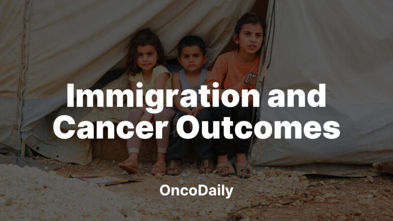 Immigration and Cancer Outcomes: Bridging the Gap in Healthcare Access