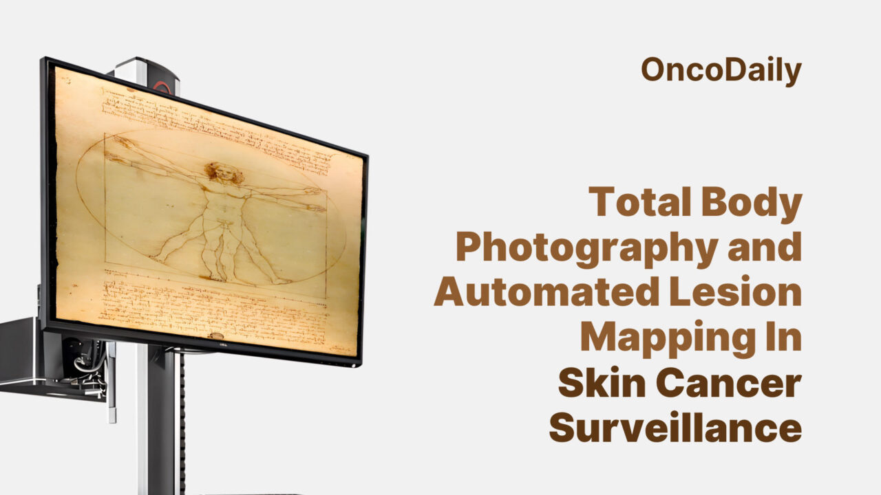 Total Body Photography and Automated Lesion Mapping: The Next Stage in Skin Cancer Surveillance