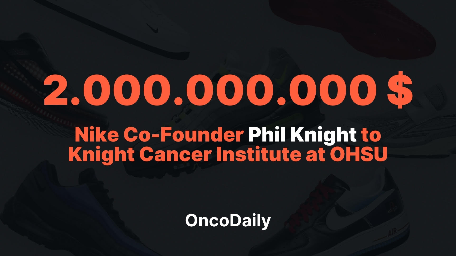 Phil Knight’s Largest-Ever $2 Billion Donation to OHSU Advances Global Cancer Research